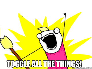 Toggle all the things!